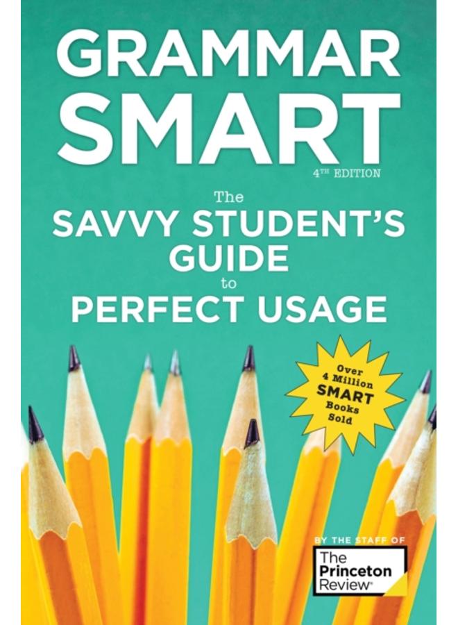 Grammar Smart, 4th Edition : The Savvy Student's Guide to Perfect Usage