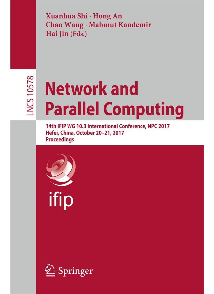 Network and Parallel Computing: 14th IFIP WG 10.3 International Conference, NPC 2017, Hefei, China, October 20-21, 2017, Proceedings 
