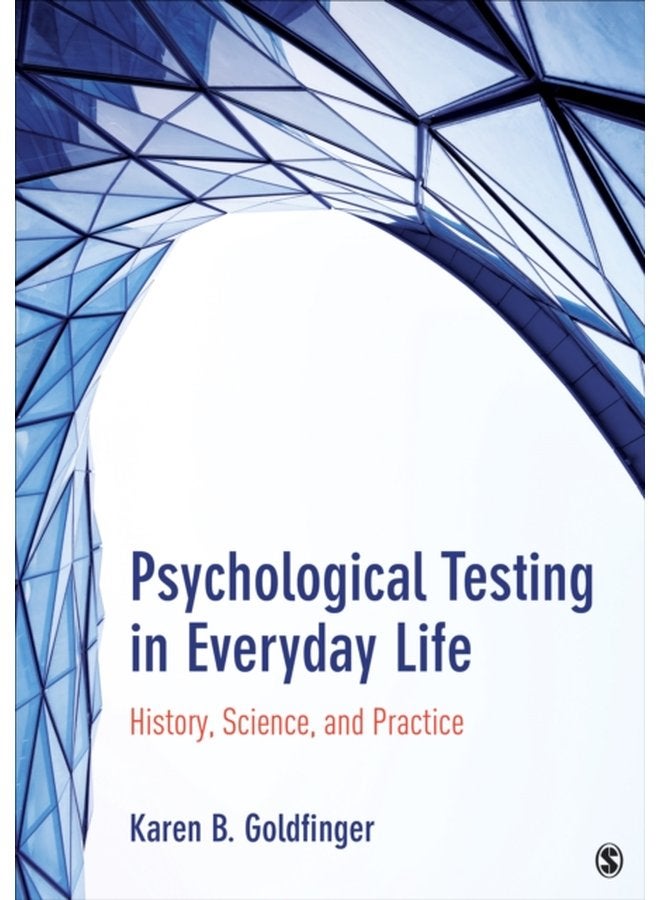 Psychological Testing in Everyday Life History Science and Practice - Paperback