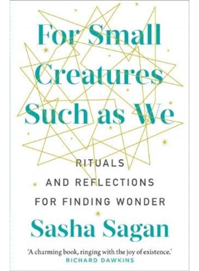 For Small Creatures Such As We : Rituals and reflections for finding wonder 