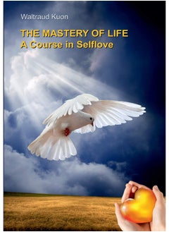 The Mastery of Life: A Course in Selflove