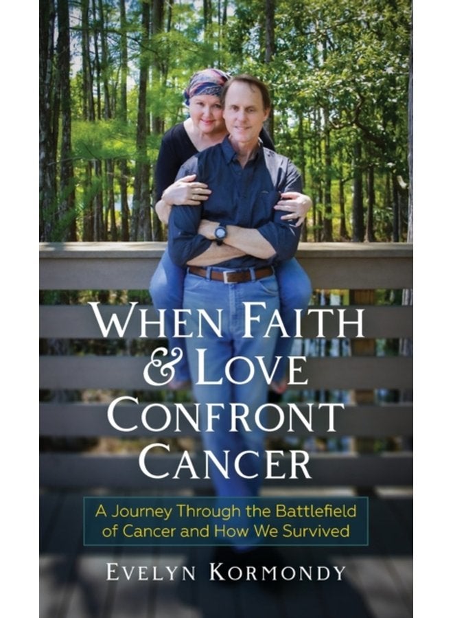 When Faith and Love Confront Cancer - Hardback