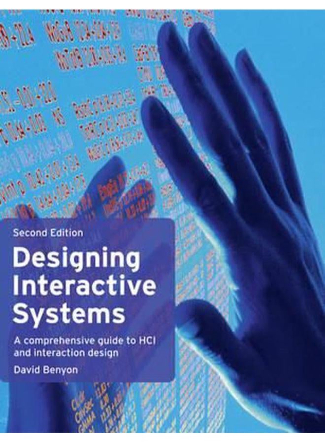 Designing Interactive Systems: A Comprehensive Guide to HCI and Interaction Design