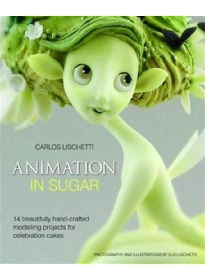 null - Animation in Sugar : 14 Beautifully Hand-Crafted Modelling Projects for Celebration Cakes - Image 1