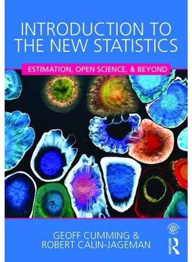 Introduction to the New Statistics  Estimation  Open Science  and Beyond  Ed   1 