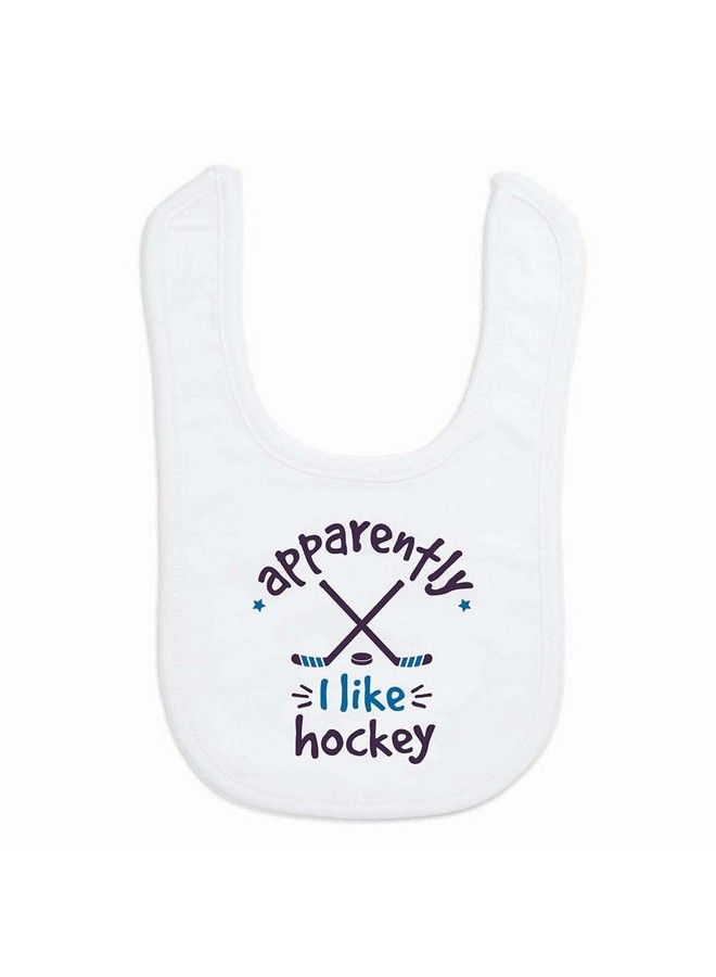 ChalkTalkSPORTS Hockey Baby & Infant Bib ; Apparently I Like Hockey ; Soft Microfiber Bib - Image 1