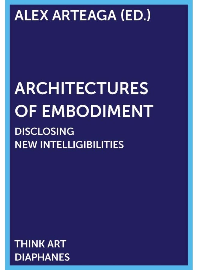 Architectures of Embodiment – Disclosing New Intelligibilities - Image 1