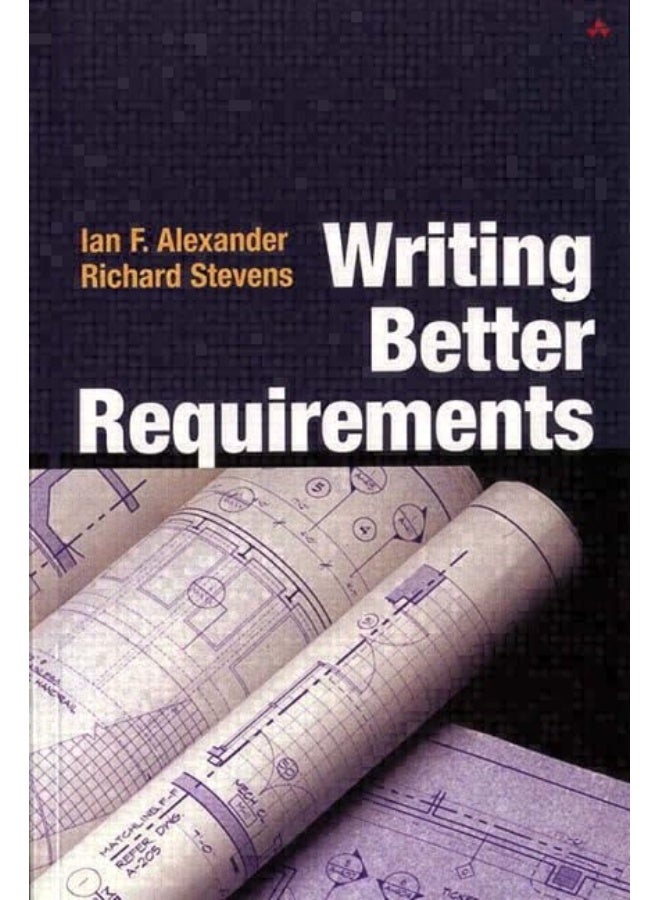 Writing Better Requirements: Writing Better Requirements