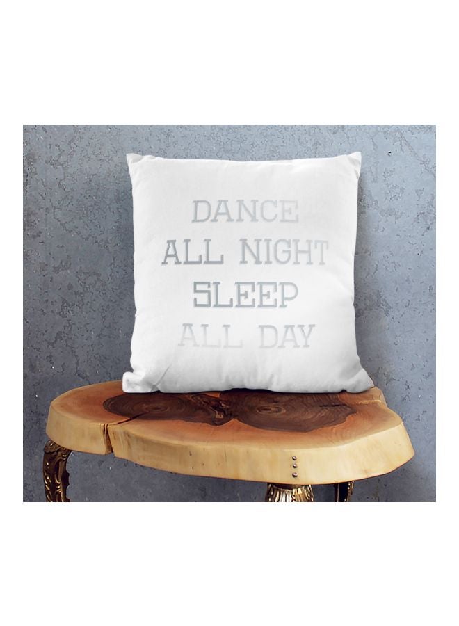 Dance All Night Sleep All Day Quote Printed Decorative Pillow White/Silver 16x16inch - Image 2