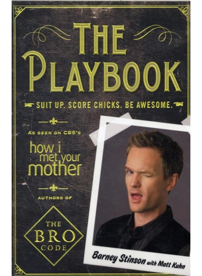 The Playbook : Suit Up. Score Chicks. Be Awesome 