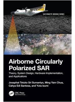 Airborne Circularly Polarized SAR: Theory, System Design, Hardware Implementation, and Applications 