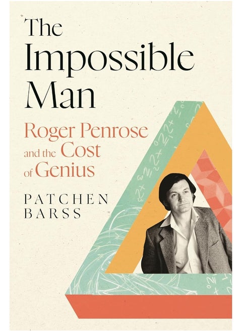 The Impossible Man: Roger Penrose and the Cost of Genius