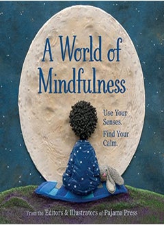 A World Of Mindfulness by Alladin, Erin - Del Rizzo, Suzanne - Bender, Rebecca - Grimard, Gabrielle - Anderson, Tara - Thisdal Paperback 