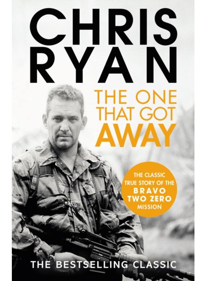 The One That Got Away : The legendary true story of an SAS man alone behind enemy lines