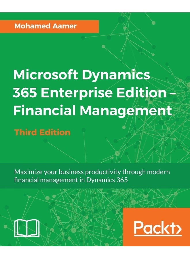 Microsoft Dynamics 365 Enterprise Edition - Financial Management_Third Edition
