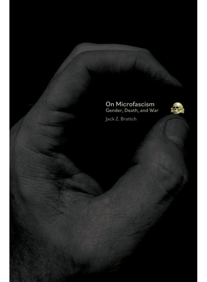 On Microfascism Gender Death and War - Paperback