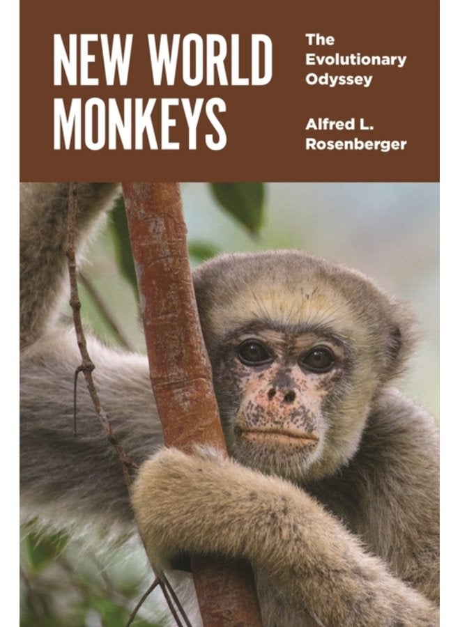 New World Monkeys The Evolutionary Odyssey - Hardback