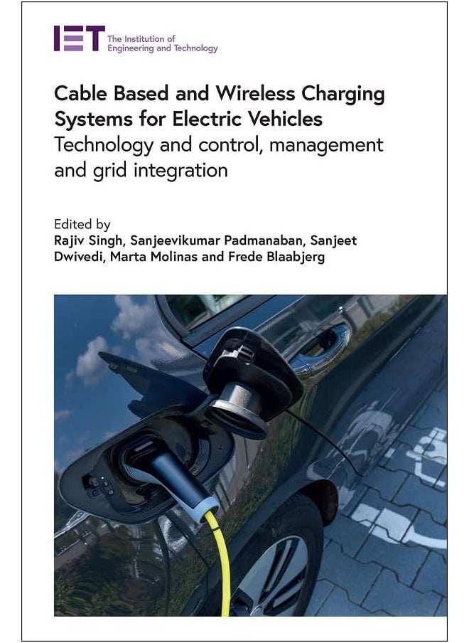 Cable Based and Wireless Charging Systems for Electric Vehicles: Technology and Control, Management and Grid Integration 