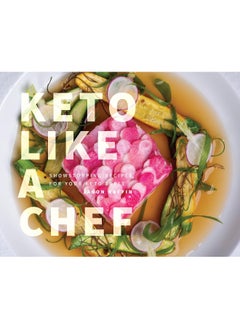 Keto Like a Chef: Showstopping Recipes for Your Keto Table  - Image 1