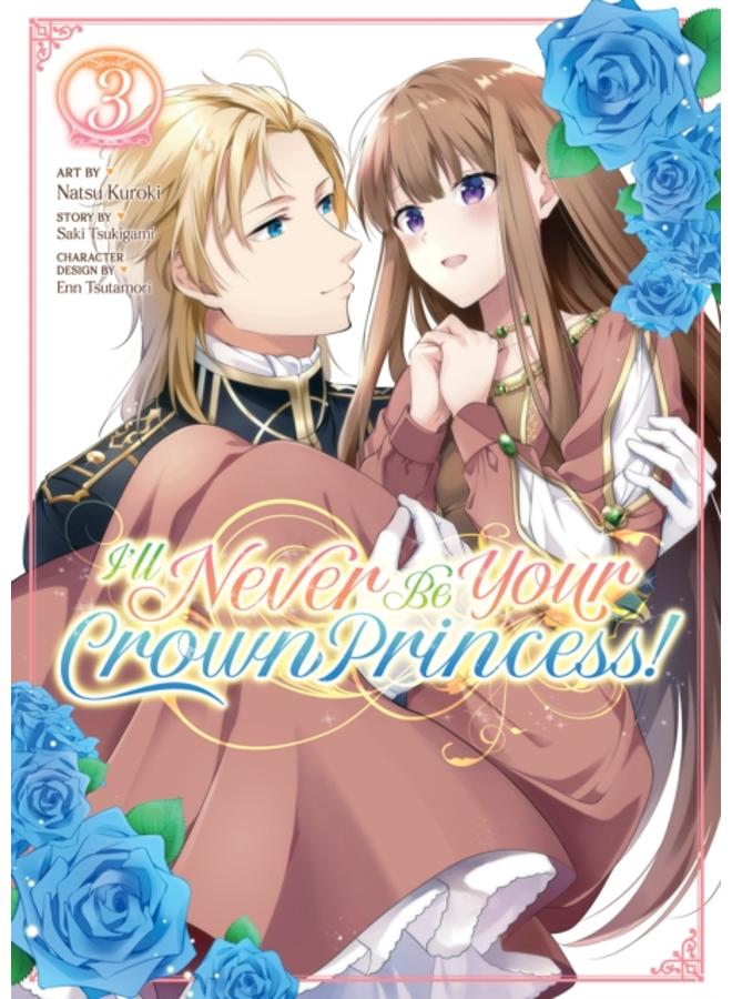 I'll Never Be Your Crown Princess! (Manga) Vol. 3 : 3