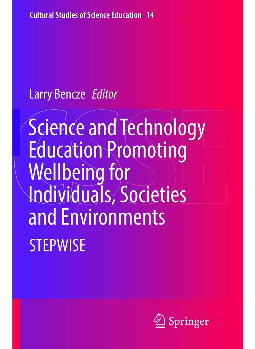 Science and Technology Education Promoting Wellbeing for Individuals, Societies and Environments: STEPWISE 