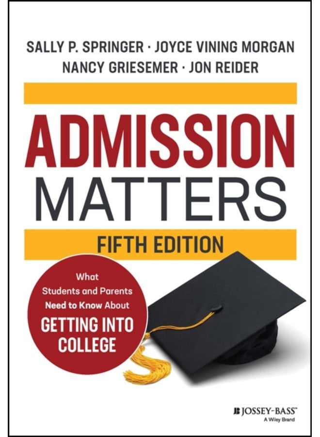 Admission Matters What Students and Parents Need to Know About Getting into College - Paperback