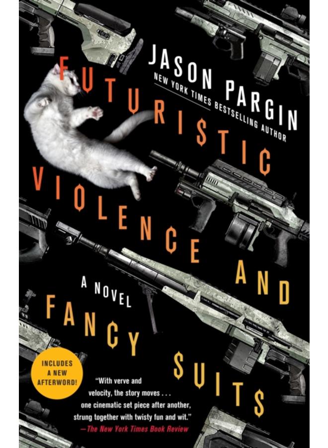 Futuristic Violence and Fancy Suits : A Novel : 1 