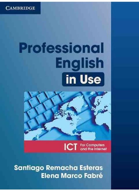 Professional English in Use ICT Student`s Book (Professional English in Use S.)