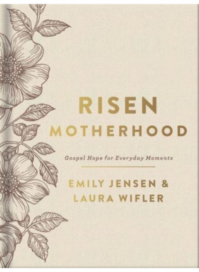 Risen Motherhood Deluxe Edition Gospel Hope for Everyday Moments - Hardback