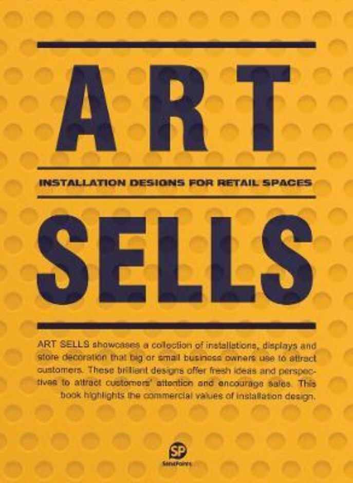 Art Sells  Installation Designs for Retail Spaces Ltd  Sendpoints Publishing Co