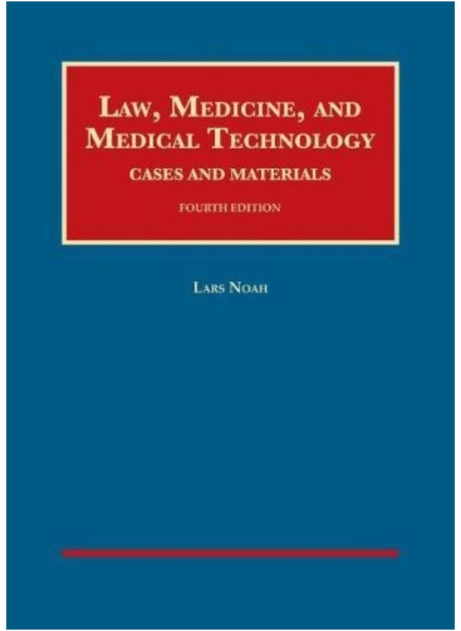 Law, Medicine, and Medical Technology, Cases and Materials