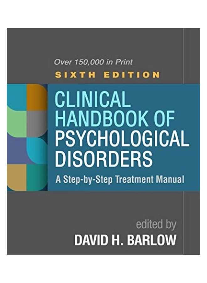 Clinical Handbook Of Psychological Disorders, Sixth Edition