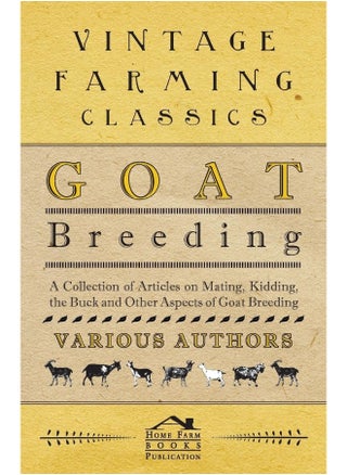 Goat Breeding - A Collection of Articles on Mating, Kidding, the Buck and Other Aspects of Goat Breeding - pzsku/ZC69BCEE166D15C74EAE3Z/45/1747220753/593bab25-aa36-43a7-80b3-51fb144403e2