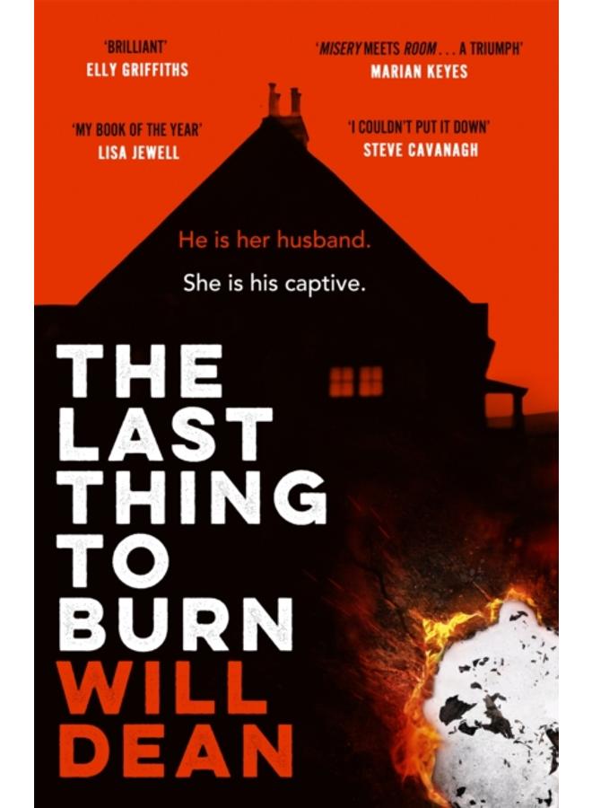 The Last Thing to Burn : Longlisted for the CWA Gold Dagger and shortlisted for the Theakstons Crime Novel of the Year