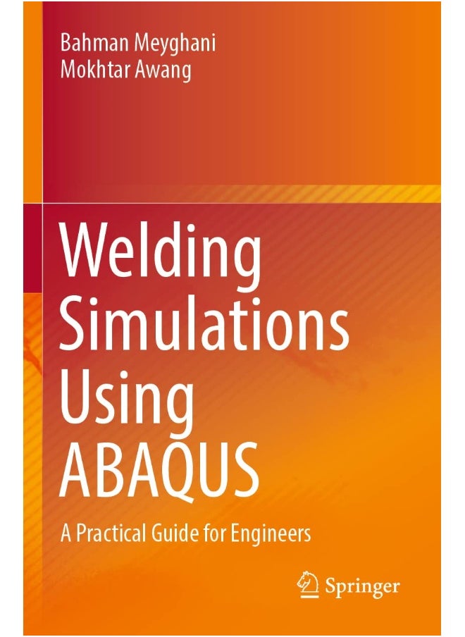 Welding Simulations Using ABAQUS: A Practical Guide for Engineers 