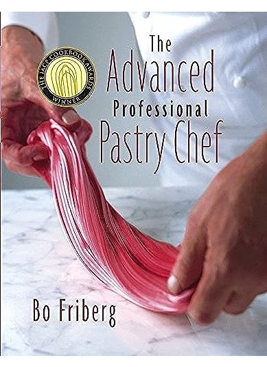 The Advanced Professional Pastry Chef Advanced Baking And Pastry Techniques