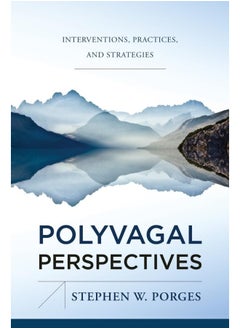 W. W. Norton & Company Polyvagal Perspectives: Interventions, Practices, and Strategies 