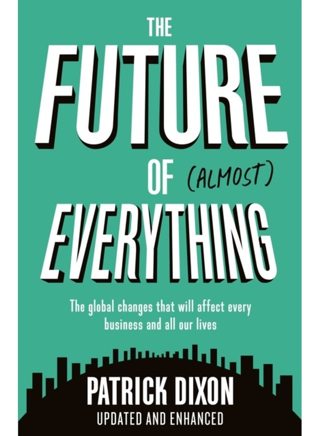 The Future of Almost Everything How our world will change over the next 100 years - Paperback