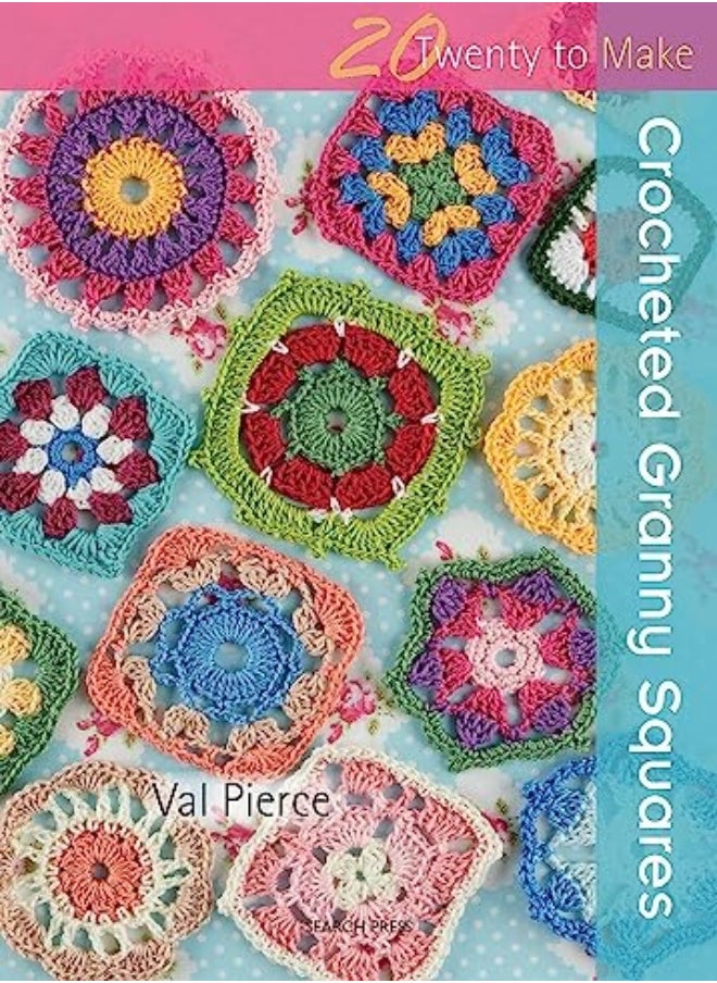 20 to Crochet: Crocheted Granny Squares 