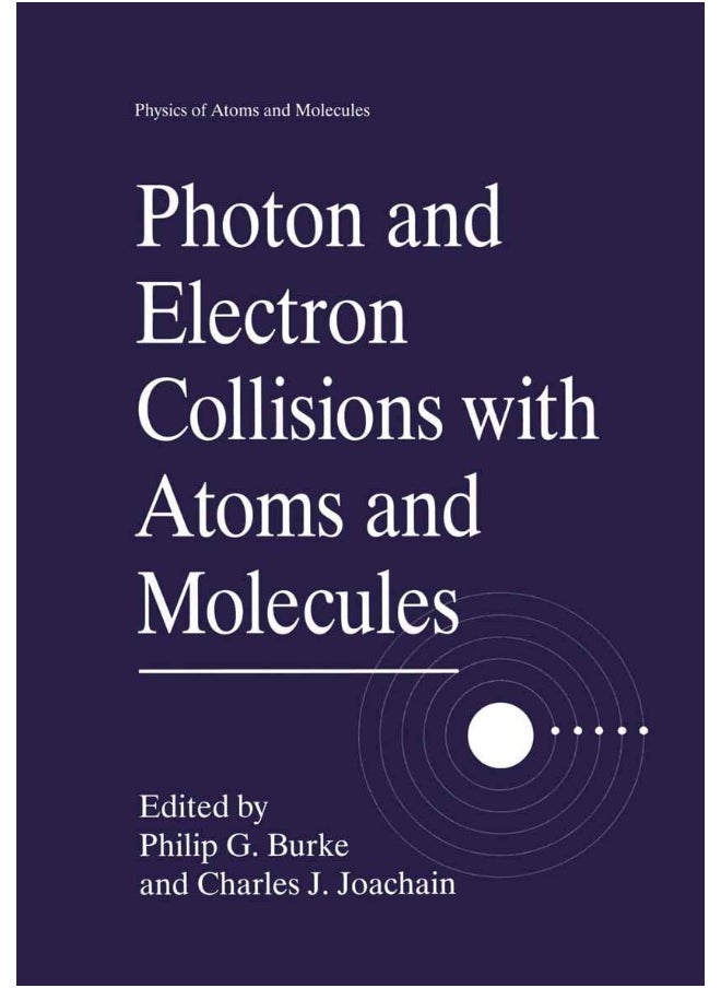 Photon and Electron Collisions with Atoms and Molecules 