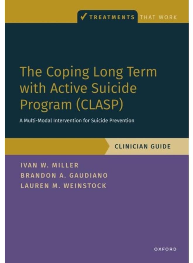 The Coping Long Term with Active Suicide Program (CLASP) : A Multi-Modal Intervention for Suicide Prevention