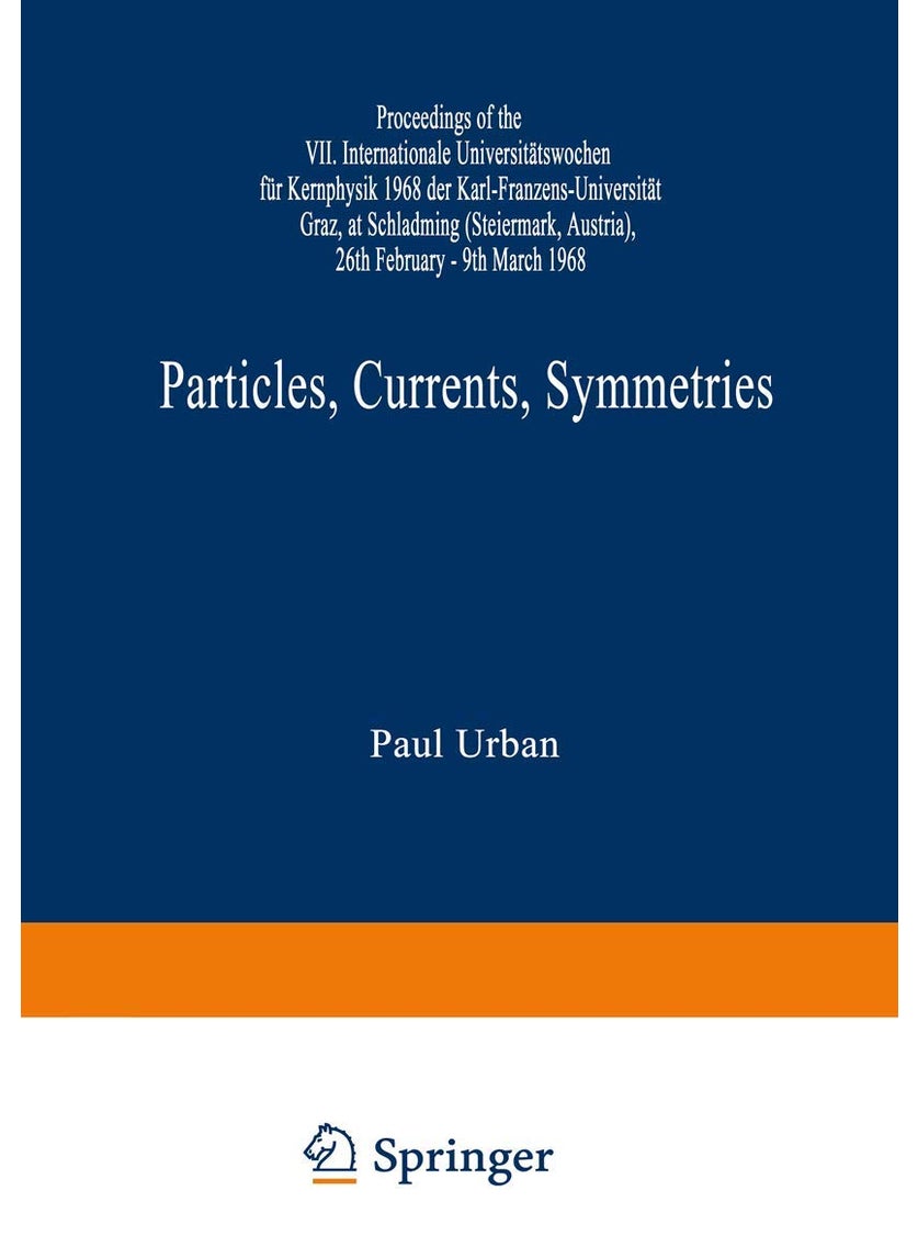 Particles, Currents, Symmetries: Proceedings of the VII. Internationale Universität 