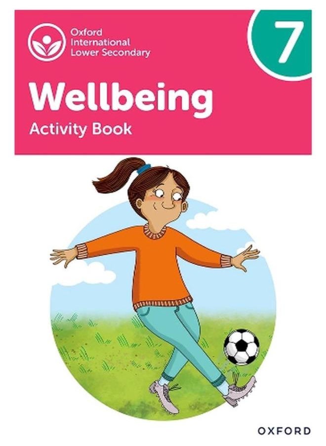 Oxford International Lower Secondary Wellbeing  Activity Book 7  Ed   1 