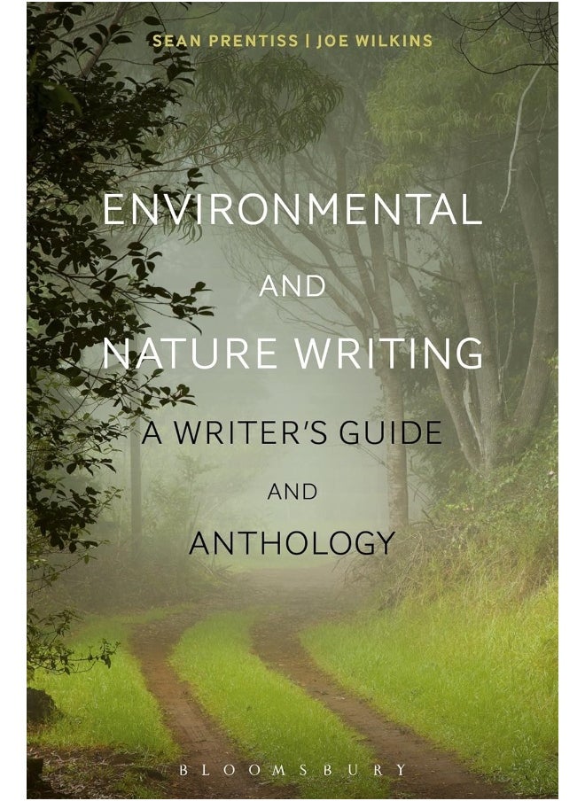 Environmental and Nature Writing: A Writer's Guide and Anthology 