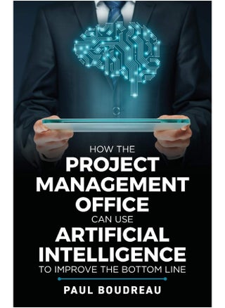 How the Project Management Office Can Use Artificial Intelligence to Improve the Bottom Line - pzsku/ZC6BB36C29223F5003FB2Z/45/1749823297/8e6d9e5a-6647-43b7-8de8-3b325fe0ad19