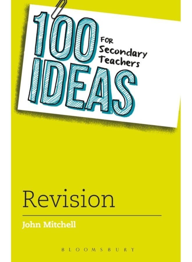 100 Ideas for Secondary Teachers Revision - Paperback