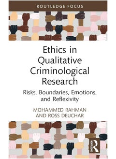 Ethics in Qualitative Criminological Research: Risks, Boundaries, Emotions, and Reflexivity 