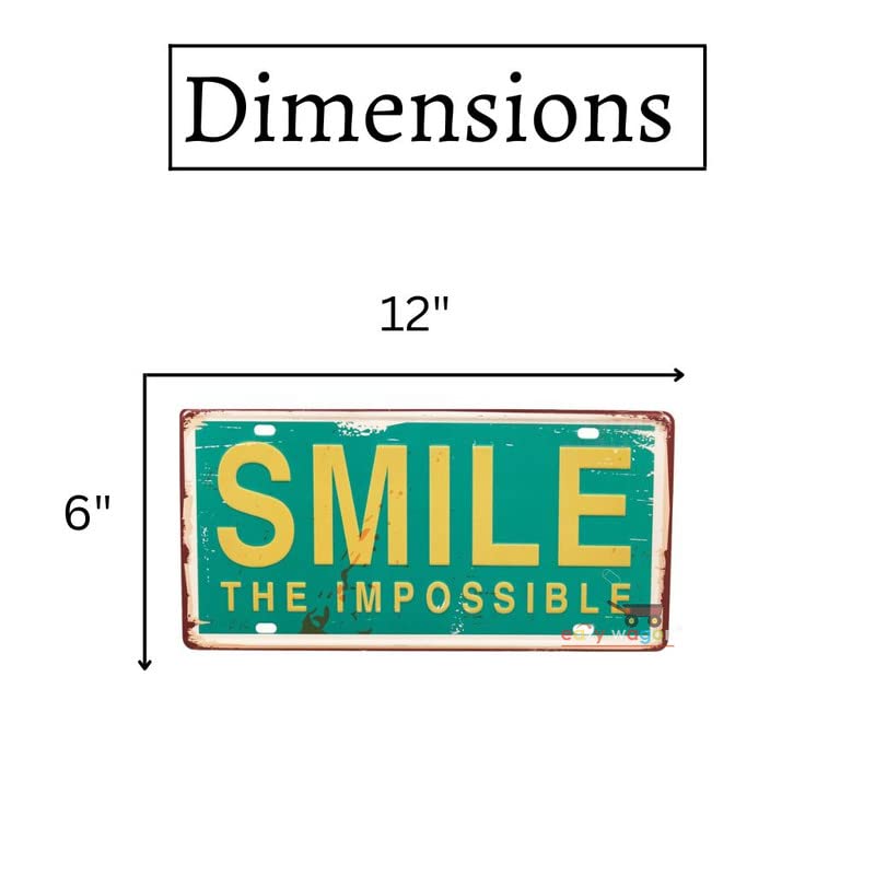 EAZYWAGON Multipurpose Metal Tin Sign License Plate Vanity Gift Smile-The-Impossible Decorative Car Tag, Truck Front Plate or Graphics Wall Art Design Number Plaque for Cafe, Living Room - Image 2