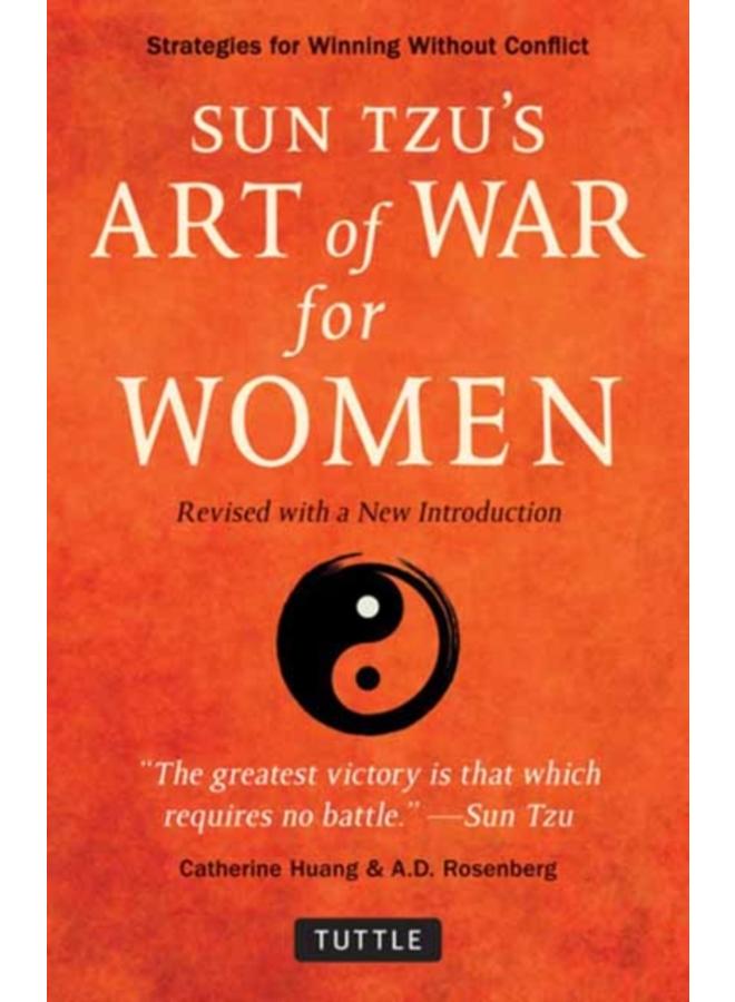 Sun Tzu's Art of War for Women : Strategies for Winning without Conflict - Revised with a New Introduction