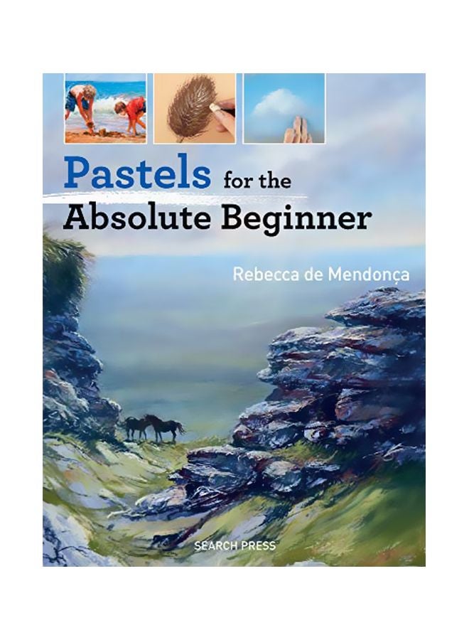 Pastels For The Absolute Beginner